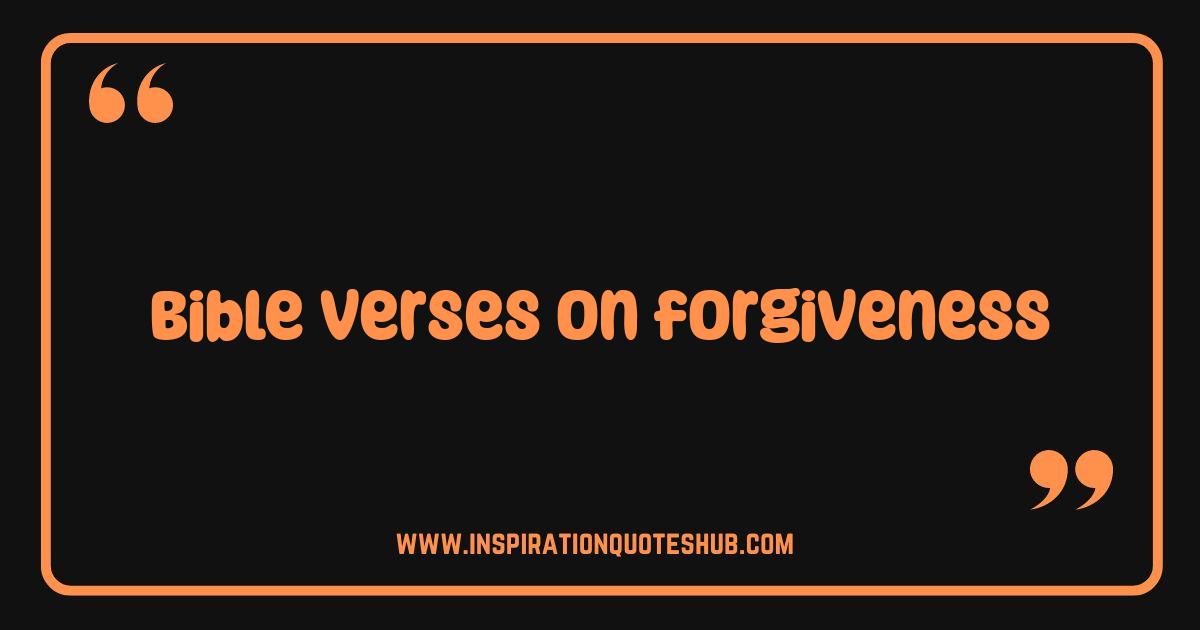 Best Bible Verses on Forgiveness Unlock Peace and Freedom Today Best Bible Verses on Forgiveness Unlock Peace and Freedom Today
