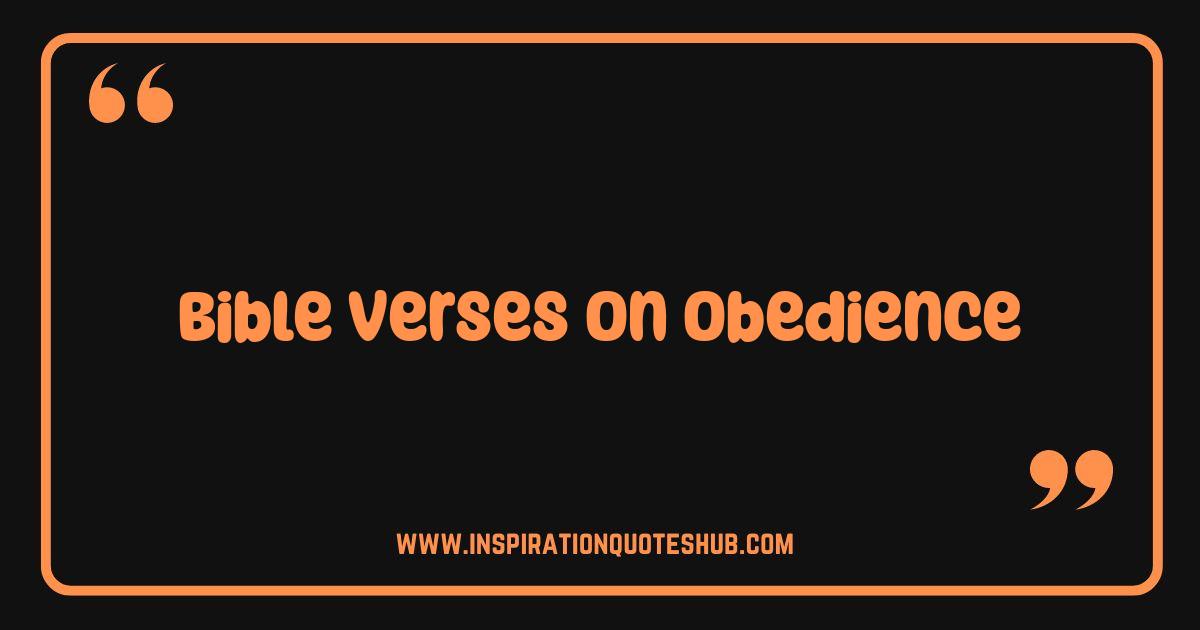 Best Bible Verses on Obedience Unlock God's Blessings and Guidance Best Bible Verses on Obedience Unlock God's Blessings and Guidance