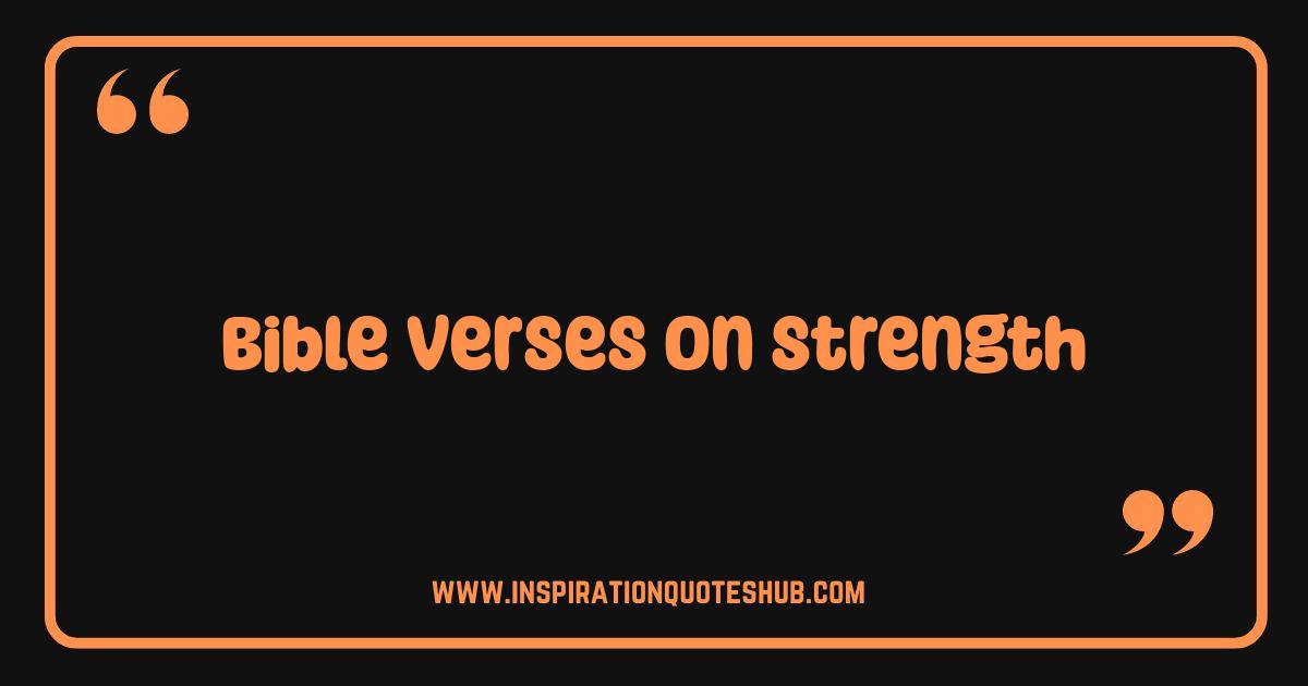 Best Bible Verses on Strength Find Your Power Within Best Bible Verses on Strength Find Your Power Within