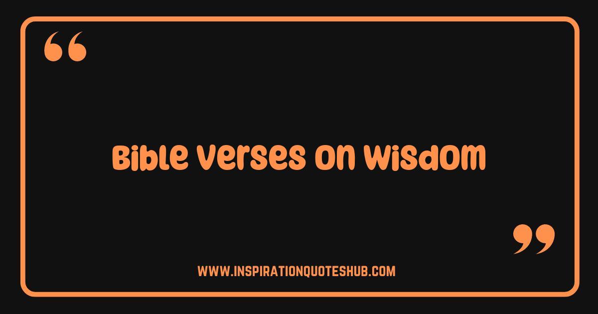 Best Bible Verses on Wisdom Unlock God's Guidance for Your Life Best Bible Verses on Wisdom Unlock God's Guidance for Your Life