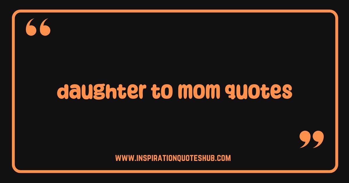 Best Daughter to Mom Quotes: Heartfelt Words & Best Sayings Best Daughter to Mom Quotes: Heartfelt Words & Best Sayings