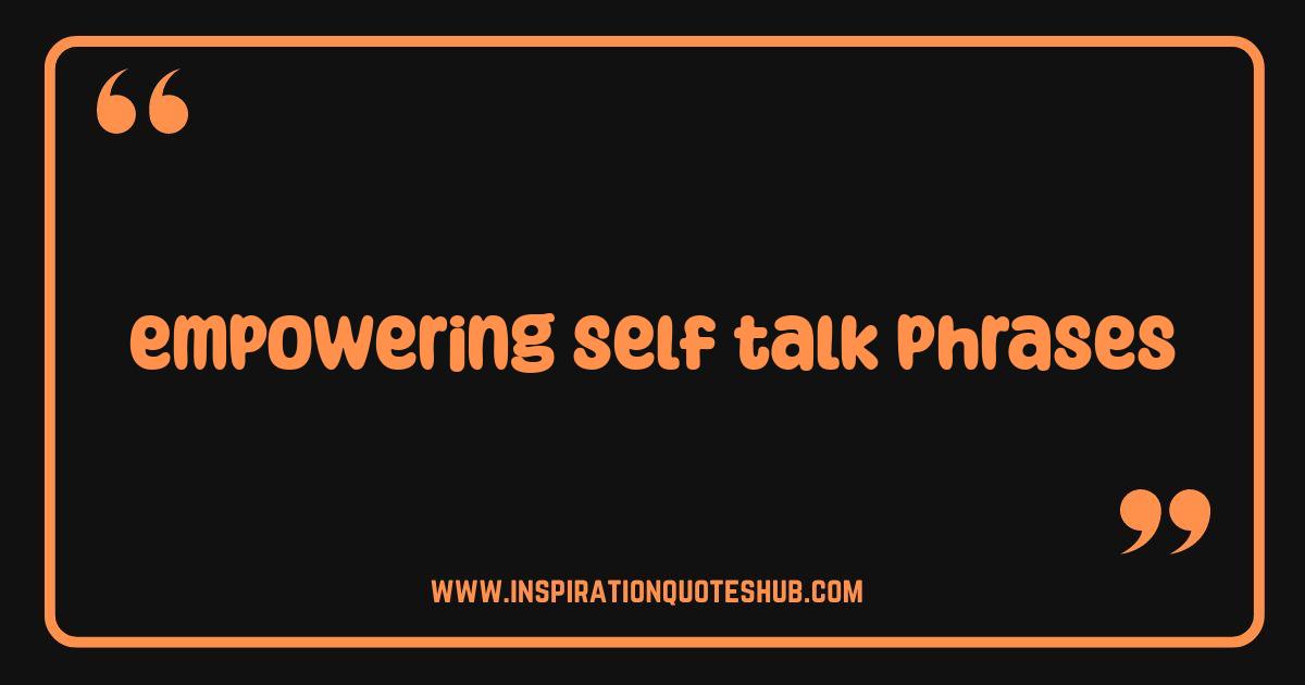 Best Empowering Self Talk Phrases Unlock Your Inner Champion Best Empowering Self Talk Phrases Unlock Your Inner Champion
