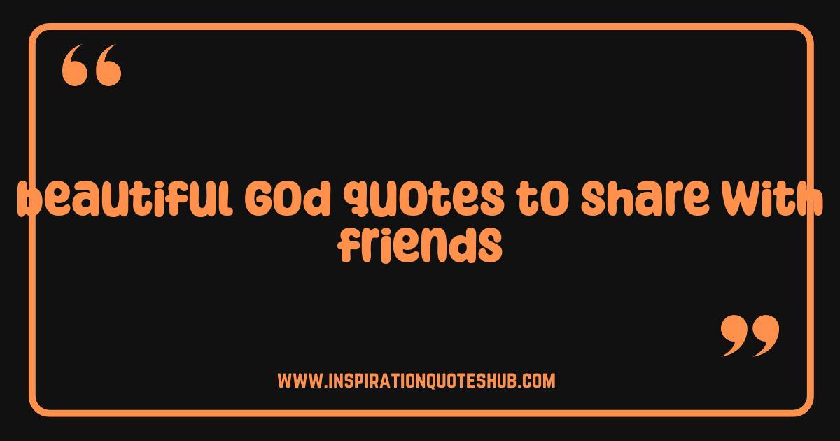 Best God Quotes Beautiful Inspirations to Share With Friends Best God Quotes Beautiful Inspirations to Share With Friends
