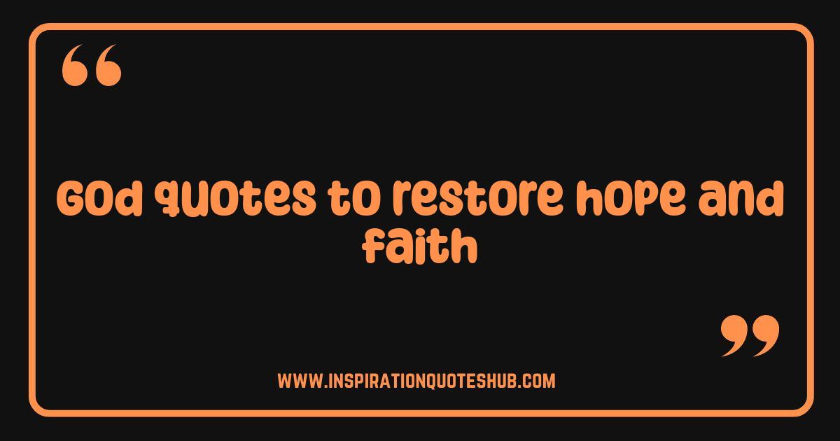 Best God Quotes to Restore Hope and Faith Uplifting Words for Difficult Times Best God Quotes to Restore Hope and Faith Uplifting Words for Difficult Times