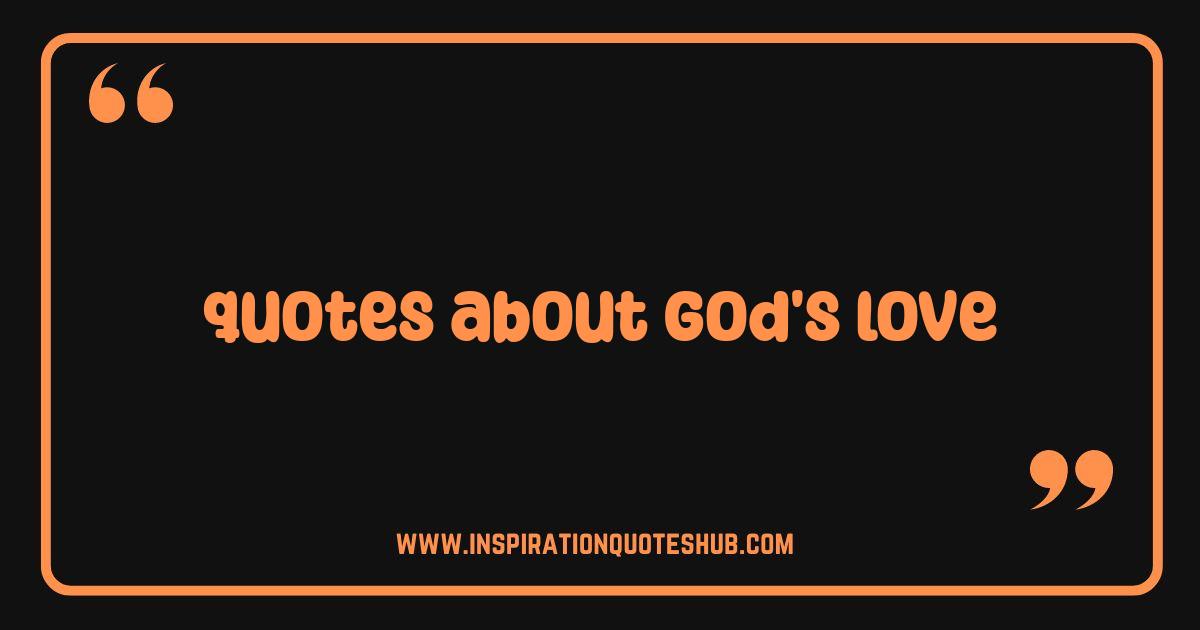 Best God's Love Quotes That Will Warm Your Soul and Strengthen Your Faith Best God's Love Quotes That Will Warm Your Soul and Strengthen Your Faith