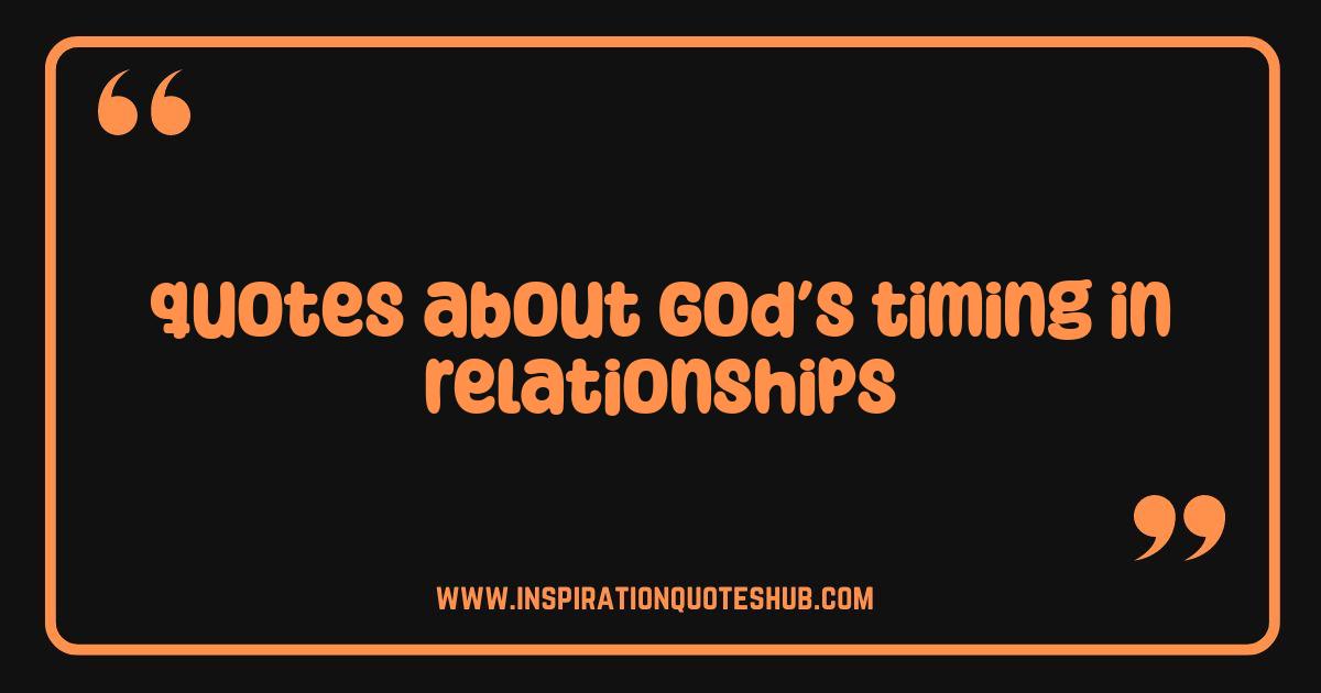 Best God's Timing in Relationships Inspiring Quotes to Trust the Process Best God's Timing in Relationships Inspiring Quotes to Trust the Process