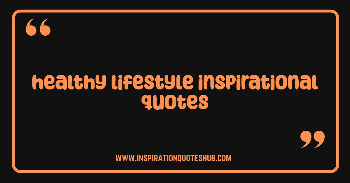 Best Healthy Lifestyle Inspirational Quotes Fuel Your Wellness Journey Best Healthy Lifestyle Inspirational Quotes Fuel Your Wellness Journey