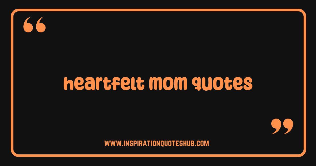 Best Heartfelt Mom Quotes That Will Make You Cry Happy Tears Best Heartfelt Mom Quotes That Will Make You Cry Happy Tears