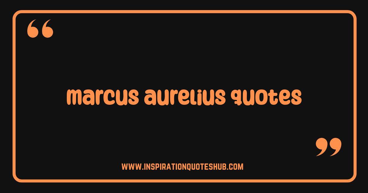 Best Marcus Aurelius Quotes That Will Change Your Life Forever Best Marcus Aurelius Quotes That Will Change Your Life Forever