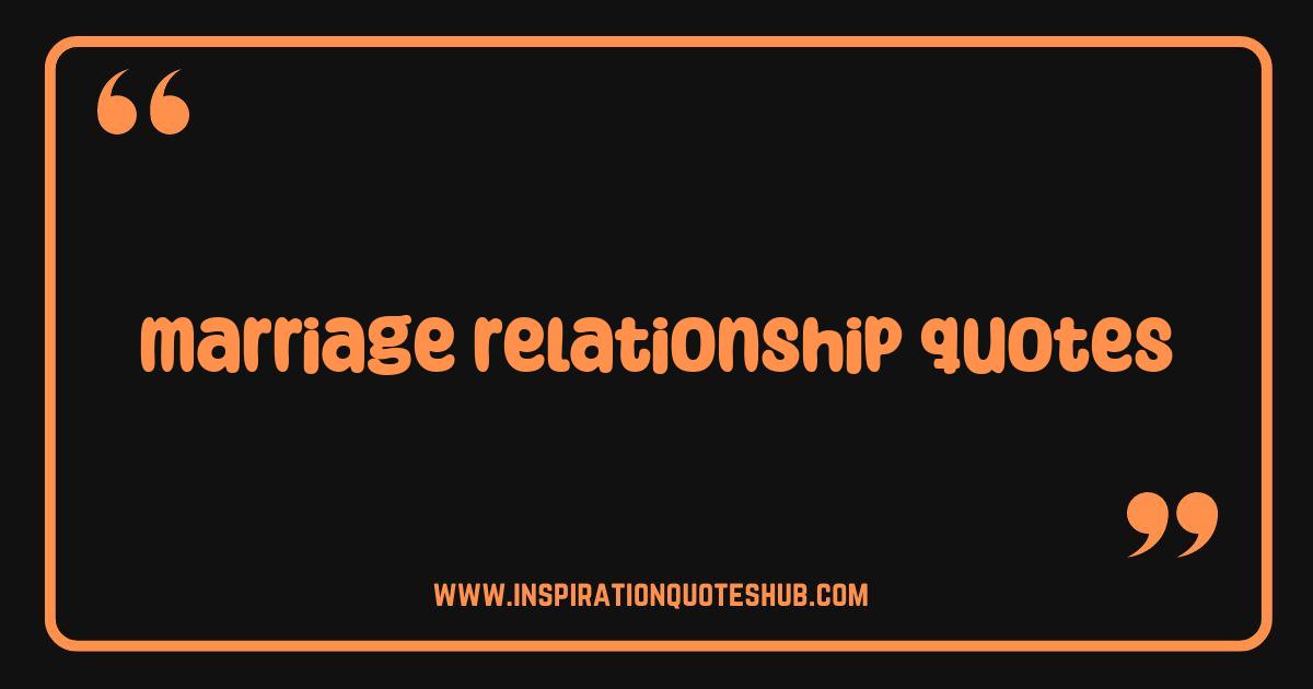 Best Marriage Relationship Quotes That Will Reignite Your Love Best Marriage Relationship Quotes That Will Reignite Your Love