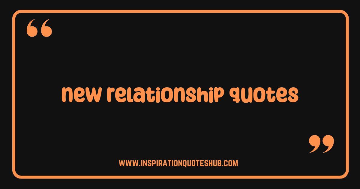 Best New Relationship Quotes That Will Make You Swoon and Share Best New Relationship Quotes That Will Make You Swoon and Share