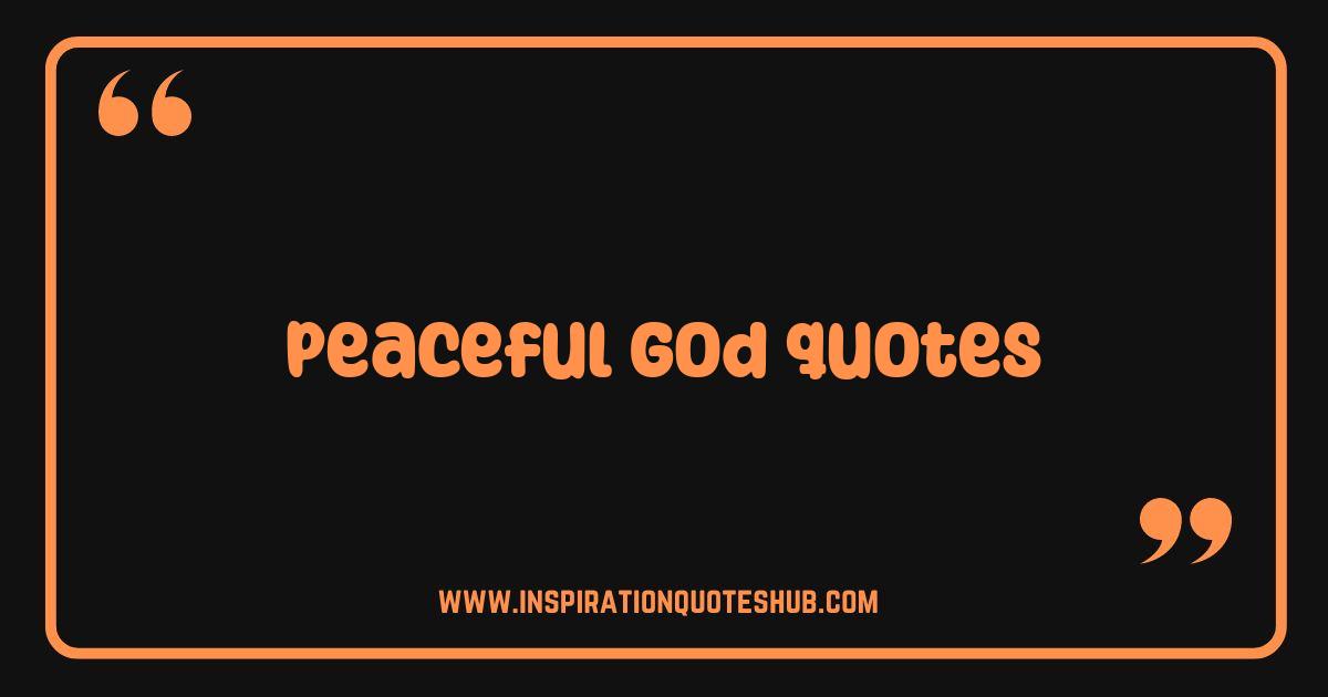 Best Peaceful God Quotes Find Serenity and Inspiration Best Peaceful God Quotes Find Serenity and Inspiration