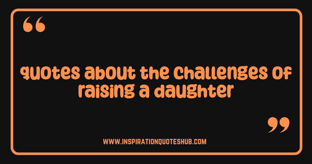 Best Quotes About Raising a Daughter Navigating the Twists and Turns Best Quotes About Raising a Daughter Navigating the Twists and Turns