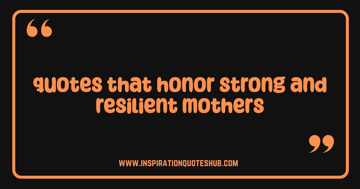Best Quotes for Strong Moms: Inspiration and Resilience Best Quotes for Strong Moms: Inspiration and Resilience