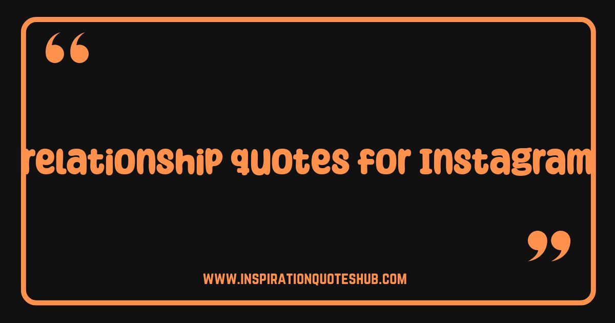 Best Relationship Quotes for Instagram: + Captions to Spark Love and Connection Best Relationship Quotes for Instagram: + Captions to Spark Love and Connection