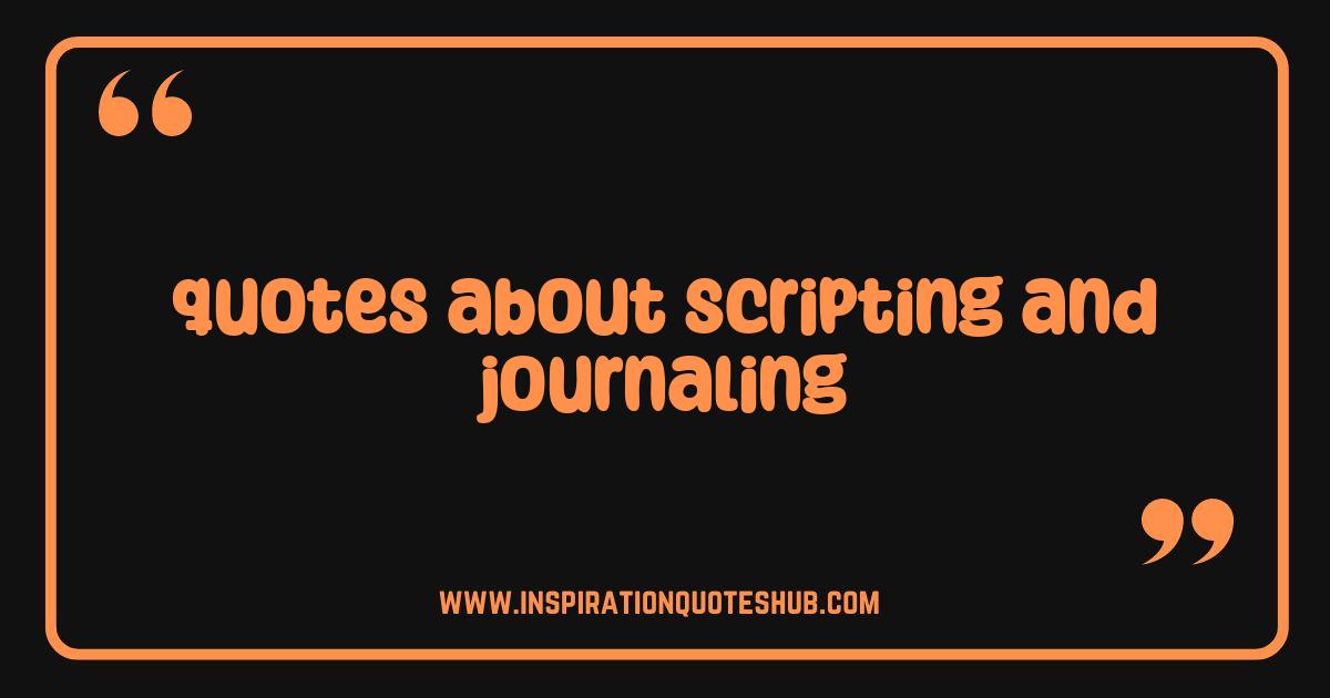 Best Scripting and Journaling Quotes Unlock Your Best Life Powerful Words to Inspire Best Scripting and Journaling Quotes Unlock Your Best Life Powerful Words to Inspire