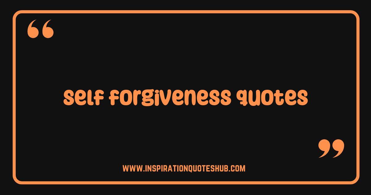 Best Self Forgiveness Quotes That Will Set You Free Best Self Forgiveness Quotes That Will Set You Free