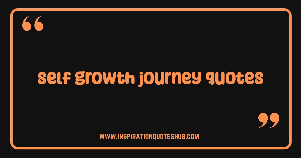 Best Self Growth Journey Quotes to Inspire Your Transformation Best Self Growth Journey Quotes to Inspire Your Transformation