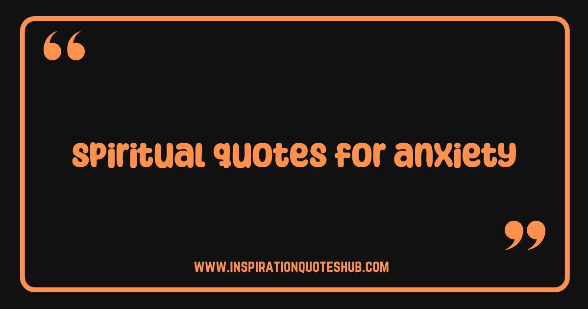 Best Spiritual Quotes for Anxiety Relief Find Your Inner Peace Now Best Spiritual Quotes for Anxiety Relief Find Your Inner Peace Now