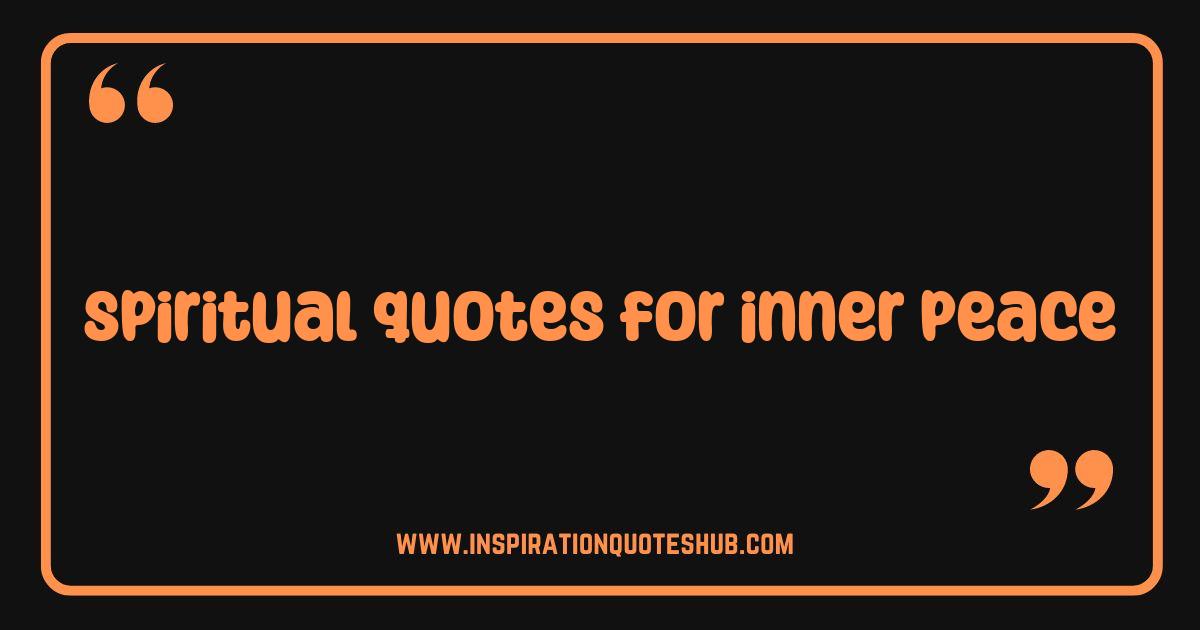 Best Spiritual Quotes for Inner Peace Find Calm and Serenity Now Best Spiritual Quotes for Inner Peace Find Calm and Serenity Now