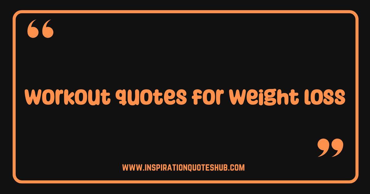 Best Workout Quotes for Weight Loss Fuel Your Fitness Motivation Best Workout Quotes for Weight Loss Fuel Your Fitness Motivation