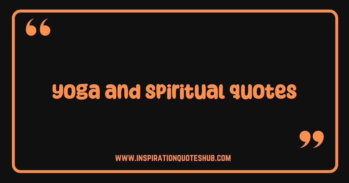 Best Yoga and Spiritual Quotes: Find Your Inner Peace Now Best Yoga and Spiritual Quotes: Find Your Inner Peace Now